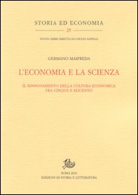 L' economia e la scienza. Il rinnovamento della cultura economica tra Cinque e Seicento Scarica PDF EPUB
