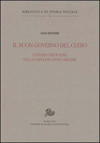 Il buon governo del clero. Cultura e religione nella Napoli di Antico Regime Scarica PDF EPUB
