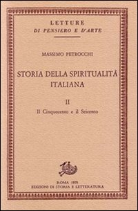 Storia della spiritualità italiana. Vol. 2: Il Cinquecento e il Seicento. Scarica PDF EPUB
