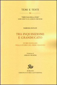 Tra Inquisizione e Granducato. Storie di inglesi nella Livorno del primo Seicento Scarica PDF EPUB
