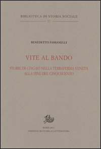 Vite al bando. Storie di cingari nella terraferma veneta alla fine del Cinquecento