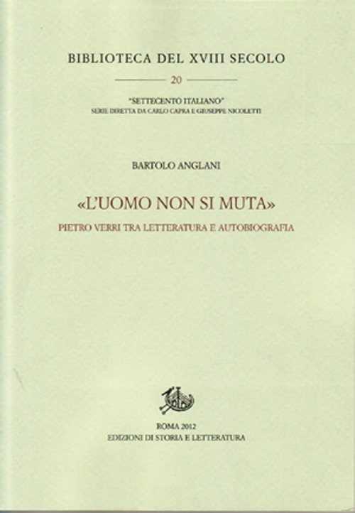 «L'uomo non si muta». Pietro Verri tra letteratura e autobiografia Scarica PDF EPUB
