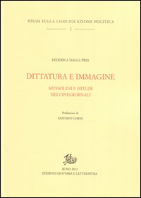 Dittatura e immagine. Mussolini e Hitler nei cinegiornali Scarica PDF EPUB
