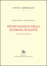 Pietro Mazzucchelli studioso di Dante. Sondaggi e proposte