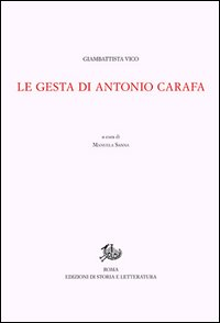 Opere di Giambattista Vico. Vol. 2\2: Le gesta di Antonio Carafa.