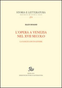 L' opera a Venezia nel XVII secolo. La nascita di un genere