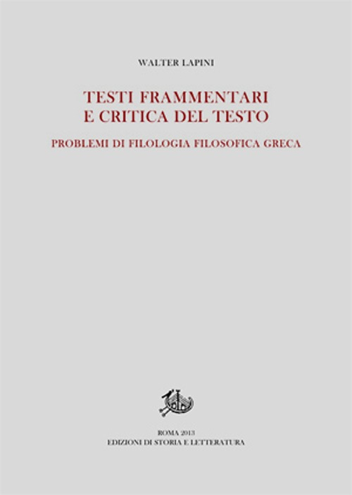 Testi frammentari e critica del testo. Problemi di filologia filosofica greca Scarica PDF EPUB
