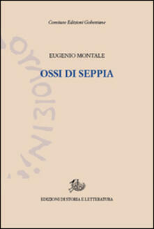 Ossi Di Seppia Eugenio Montale Libro Storia E Letteratura Edizioni Gobettiane Ibs