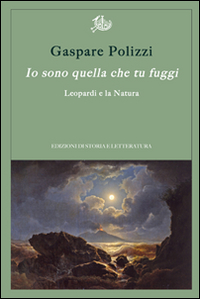 Io sono quella che tu fuggi. Leopardi e la natura Scarica PDF EPUB
