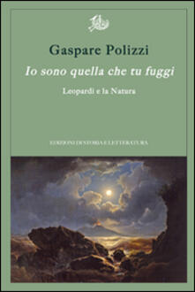 Io sono quella che tu fuggi. Leopardi e la natura.pdf