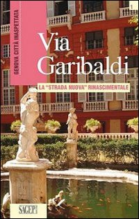 Via Garibaldi. La «strada nuova» rinascimentale Scarica PDF EPUB
