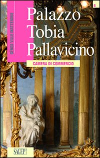 Palazzo Tobia Pallavicino. Camera di commercio. Ediz. francese Scarica PDF EPUB
