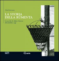 La storia della rûmenta. La raccolta dei rifiuti a Genova dall'antichità a oggi Scarica PDF EPUB
