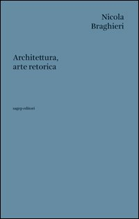 Architettura, arte retorica Scarica PDF EPUB
