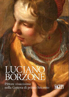 Luciano Borzone. Pittore vivacissimo nella Genova di primo Seicento.pdf