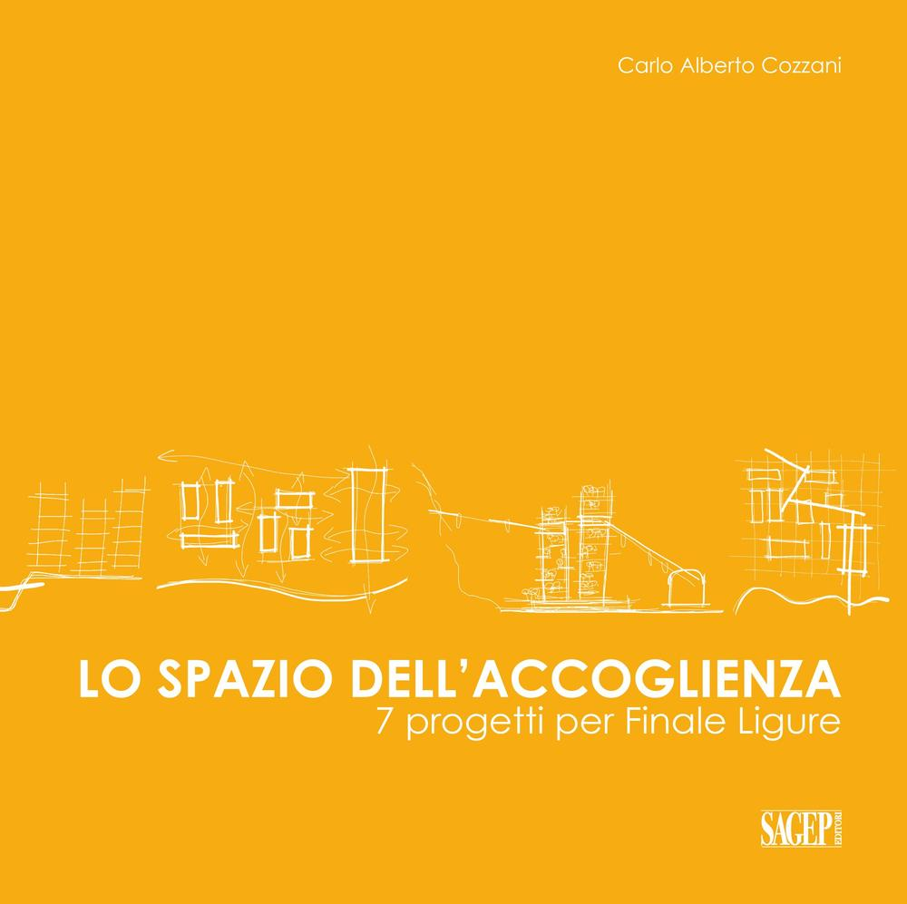 Lo spazio dell'accoglienza. Sette progetti per Finale Ligure Scarica PDF EPUB
