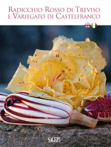 Radicchio Rosso di Treviso e Variegato di Castelfranco. Ediz. bilingue.pdf