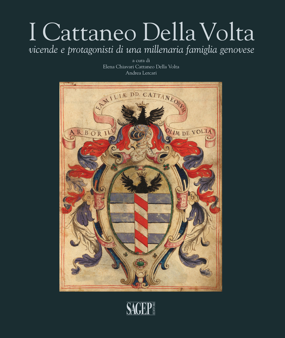 Image of I Cattaneo Della Volta. Vicende e protagonisti di una millenaria famiglia genovese