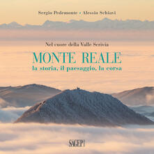 Monte Reale. La storia, il paesaggio, la corsa. Nel cuore della Valle Scrivia.pdf