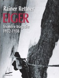 Eiger. Trionfi e tragedie, 1932-1938 Scarica PDF EPUB
