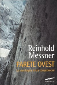 Parete ovest. La montagna senza compromessi Scarica PDF EPUB
