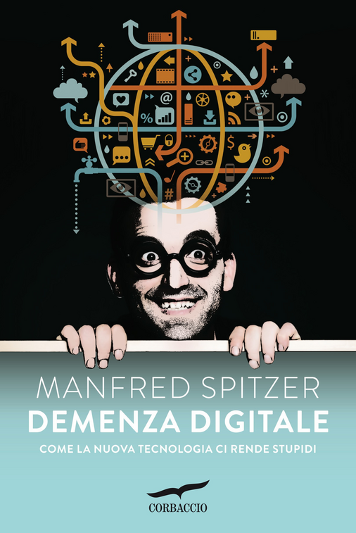 Demenza digitale. Come la nuova tecnologia ci rende stupidi Scarica PDF EPUB
