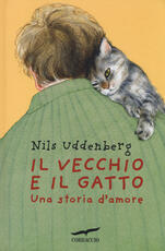 Libro Il vecchio e il gatto. Una storia d'amore Nils Uddenberg