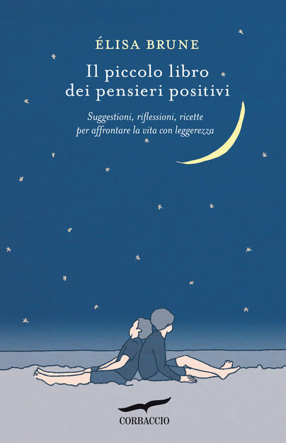 Il Piccolo Libro Dei Pensieri Positivi Suggestioni Riflessioni Ricette Per Affrontare La Vita Con Leggerezza Brune Elisa Ebook Epub Con Drm Ibs