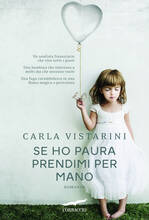 Libro Se ho paura prendimi per mano Carla Vistarini