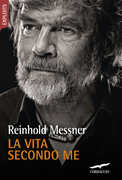 Libro La vita secondo me Reinhold Messner