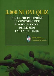 3.000 nuovi quiz. Per la preparazione al concorso per lassegnazione delle sedi farmaceutiche. Con CD-ROM.pdf
