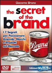 Image of The secret of the brand. I 7 segreti per posizionare aziende, marchi e prodotti sul mercato. Con DVD
