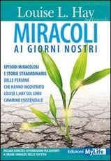 Libro Miracoli ai giorni nostri Louise L. Hay