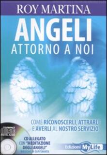 Angeli attorno a noi. Come riconoscerli, attrarli e averli al nostro servizio. Con CD Audio.pdf