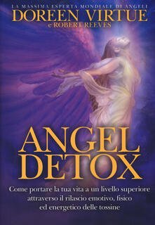 Cocktaillab.it Angel detox. Come portare la tua vita a un livello superiore attraverso il rilascio emotivo, fisico ed energetico delle tossine Image