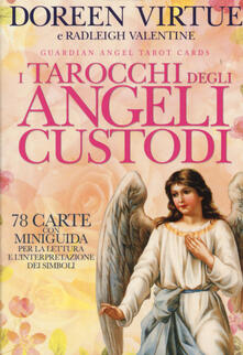 I tarocchi degli angeli custodi. 78 Carte. Con libro.pdf