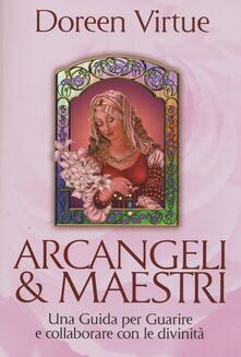 Arcangeli & maestri. Una guida per guarire e collaborare con le divinità.pdf