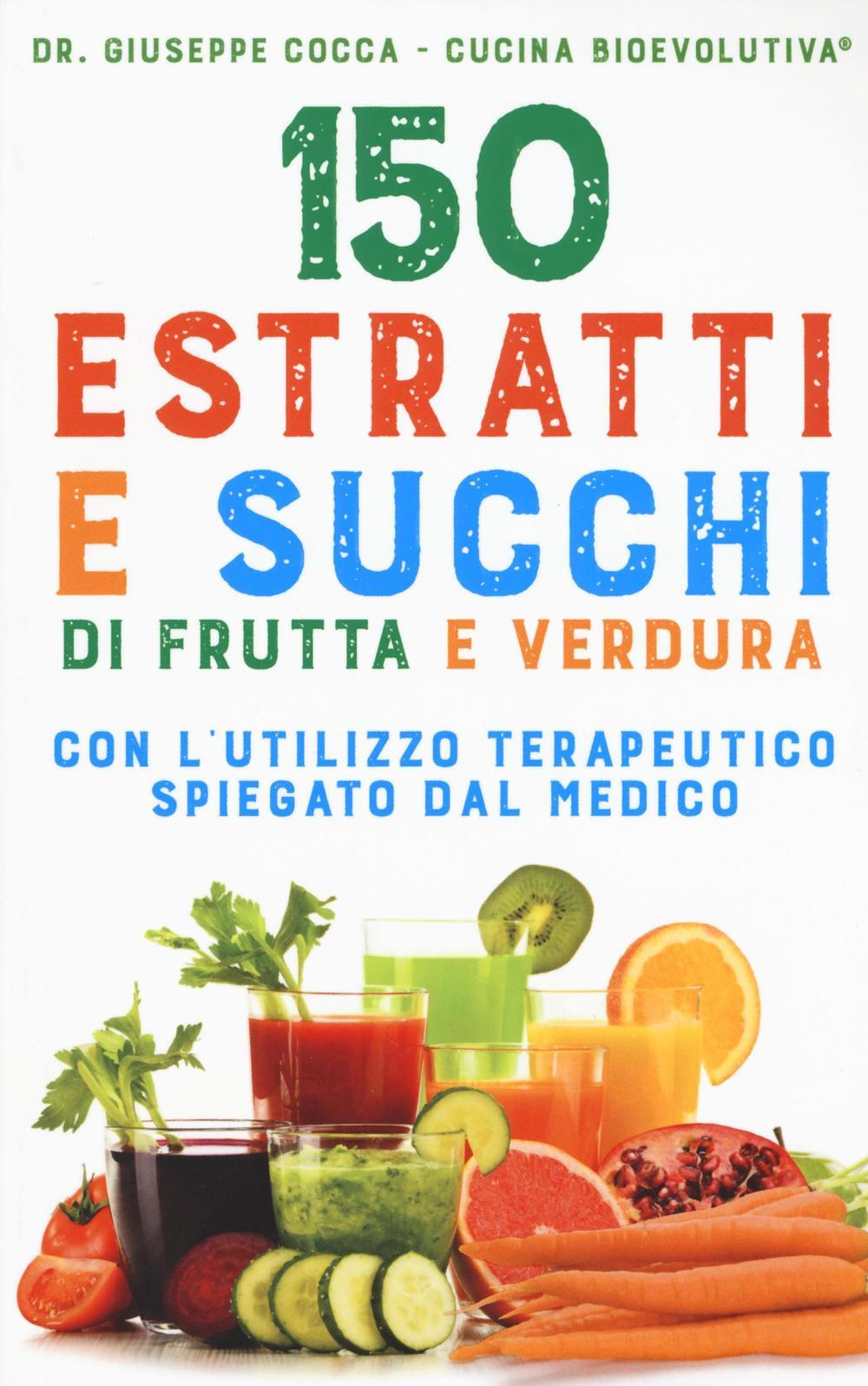 150 estratti e succhi di frutta e verdura Giuseppe Cocca Libro My Life