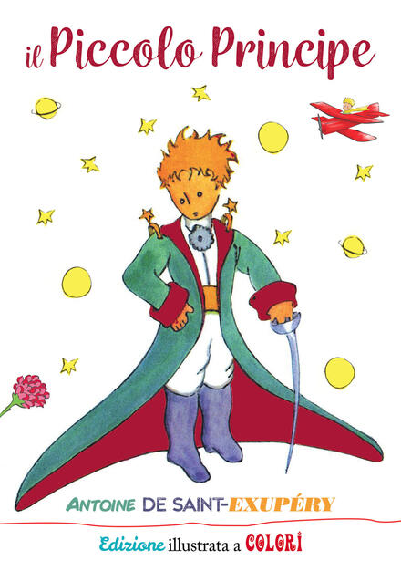 Il Piccolo Principe Ediz Illustrata A Colori Antoine De Saint Exupery Libro My Life Ibs