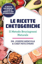 Libro Le ricette chetogeniche. Il metodo bruciagrassi naturale Joseph Mercola Pete Evans