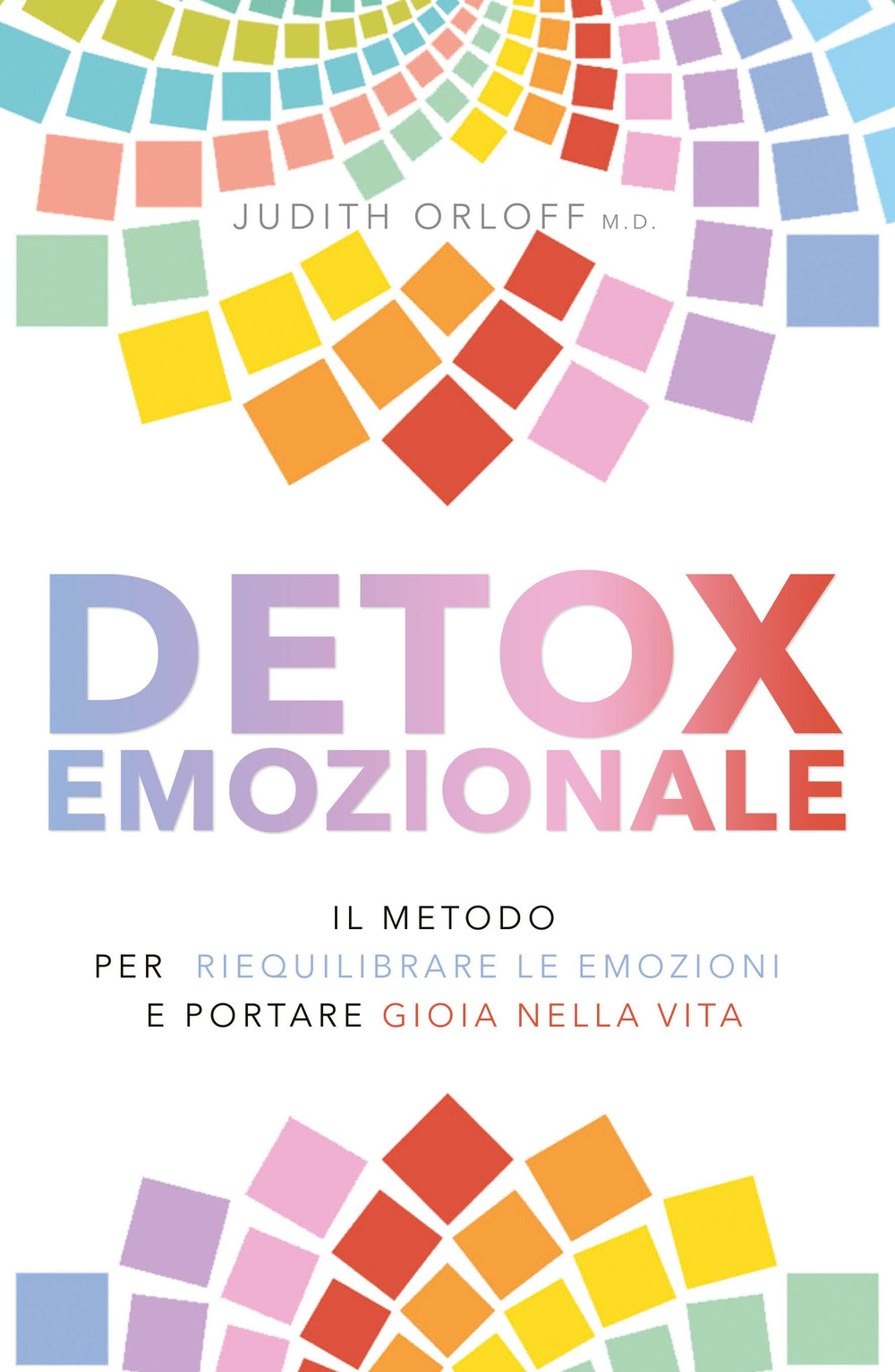 Image of Detox emozionale. Il metodo per riequilibrare le emozioni e portare gioia nella vita
