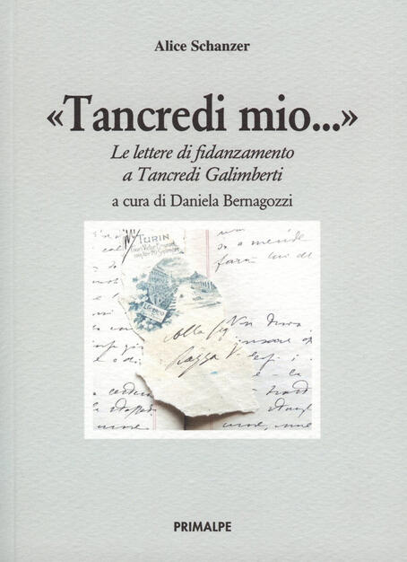 Tancredi Mio Le Lettere Di Fidanzamento A Tancredi Galimberti Alice Schanzer Libro Ass Primalpe Costanzo Martini Ibs