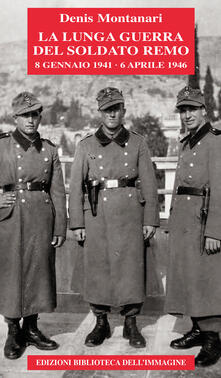 La lunga guerra del soldato Remo (8 gennaio 1941-6 aprile 1946).pdf