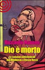 Libro Dio è morto. Le canzoni anticlericali dal Medioevo ad oggi Riccardo Navone