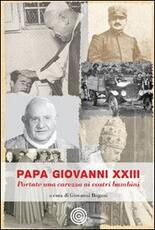 Libro Papa Giovanni XIII. Portate una carezza ai vostri bambini