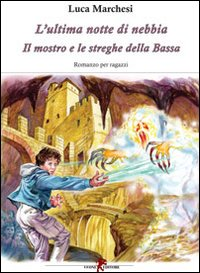 L' ultima notte di nebbia. Il mostro e le streghe della Bassa Scarica PDF EPUB
