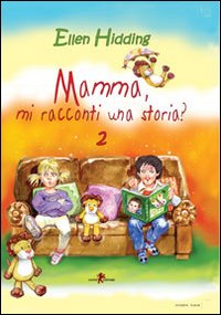 Mamma, mi racconti una storia?. Vol. 2: Primavera.