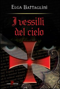 I vessilli del cielo. La crociata contro i Catari Scarica PDF EPUB
