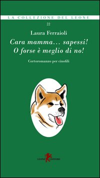 Cara mamma... sapessi! O forse è meglio di no! Scarica PDF EPUB
