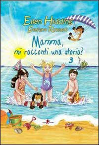 Mamma, mi racconti una storia?. Vol. 3: Estate. Scarica PDF EPUB
